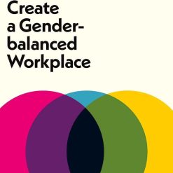 Create A GendeR-Balanced Workplace