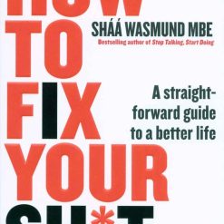 How To Fix Your Shit