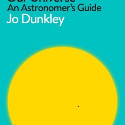 Our Universe: An Astronomer's Guide