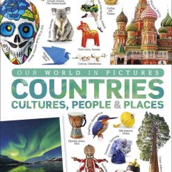 Our World In Pictures Contries, Cultures, People & Places