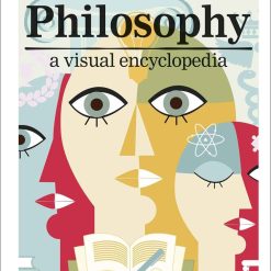 Philosophy A Visual Encyclopedia