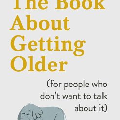 The Book About Getting Older