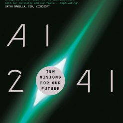 Ai 2041 - Ten Visions Of Our Future