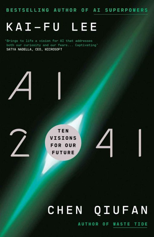 Ai 2041 - Ten Visions Of Our Future