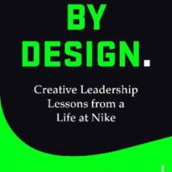 Emotion By Design - Creative Learship Lessons From A Life At Nike