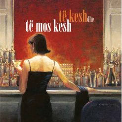 Te Kesh Dhe Te Mos Kesh