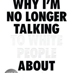 Why I'm No Longer Talking To White People About Race
