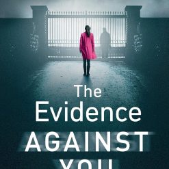 The Evidence Against You