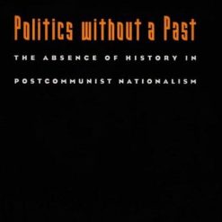 Politics Without A Past