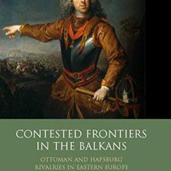 Contested Frontiers In The Balkans