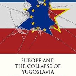 Europe And The Collapse Of Yugoslavia