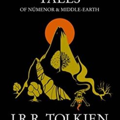 Unfinished Tales Of Numenor And Middle Earth