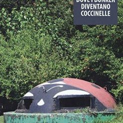 Dove I Bunker Diventano Coccinelle