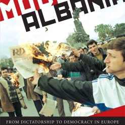 Modern Albania: From Dictatorship To Democracy In Europe