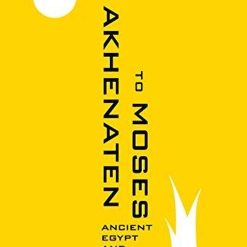 From Akhenaten To Moses