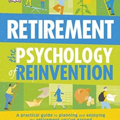 Retirement The Psychology Of Reinvention