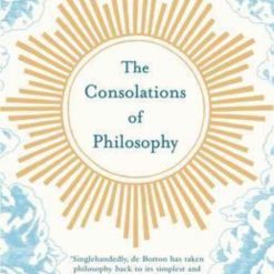 The Consolations Of Philosophy