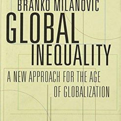 Global Inequality: A New Approach For The Age Of Globalization