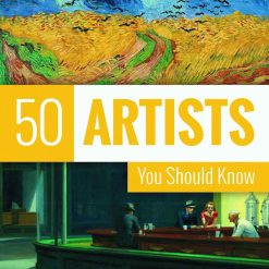 50 Artists You Should Know