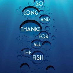 So Long, And Thanks For All The Fish - The Hitchhiker's Guide To The Galaxy, Book 4