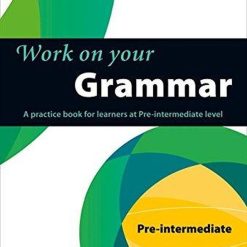 Work On Your Grammar A2 Pre Intermediate