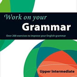 Work On Your Grammar B2 Upper Intermediate