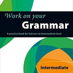 Work On Your Grammar B1 Intermediate