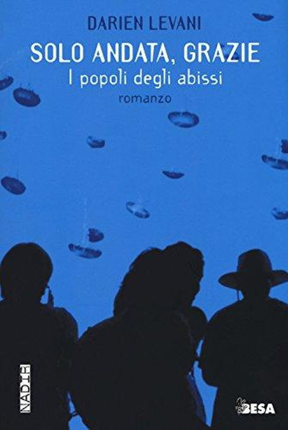 Solo Andata Grazie I Popoli Degli Abissi 1 Solo Andata Grazie I Popoli Degli Abissi