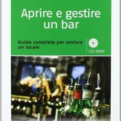 Aprire E Gestire Un Bar, Guida Completa Per Avviare Un Locale + cd