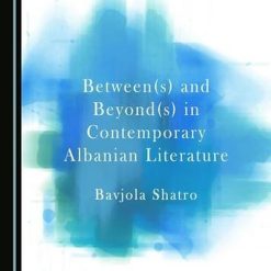 Between And Beyond In Contemporary Albanian Literature