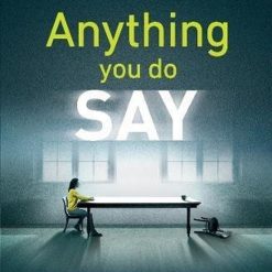 Anything You Do Say