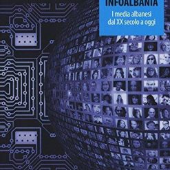 Infoalbania - I Media Albanesi Dal Xx Secolo A Oggi