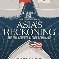 Asia's Reckoning, The Struggle For Global Dominance