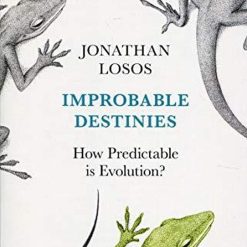 Improbable Destinies, How Predictable Is Evolution
