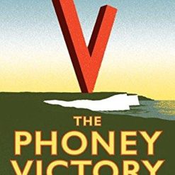 The Phoney Victory, The World War Ii Illusion