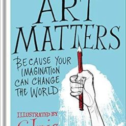 Art Matters, Because Your Imagination Can Change The World