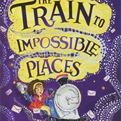 The Train To Impossible Places