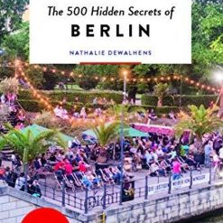 The 500 Hidden Secrets Of Berlin