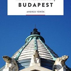 The 500 Hidden Secrets Of Budapest