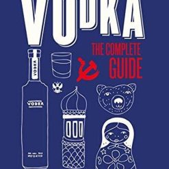 He Complete Guide Vodka
