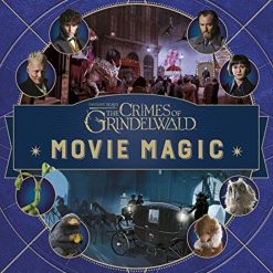 Movie Magic - Fantastic Beasts, The Crimes Of Grindelwald