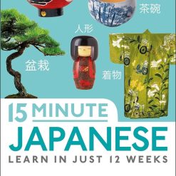 15 Minute Japanese - Learn In Just 12 Weeks