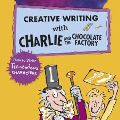 Roald Dahl's Creative Writing With Charlie And The Chocolate Factory