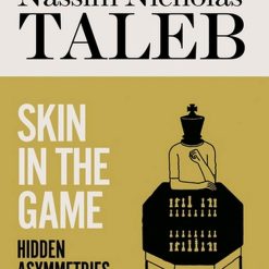 Skin In The Game - Hidden Asymmetries In Daily Life