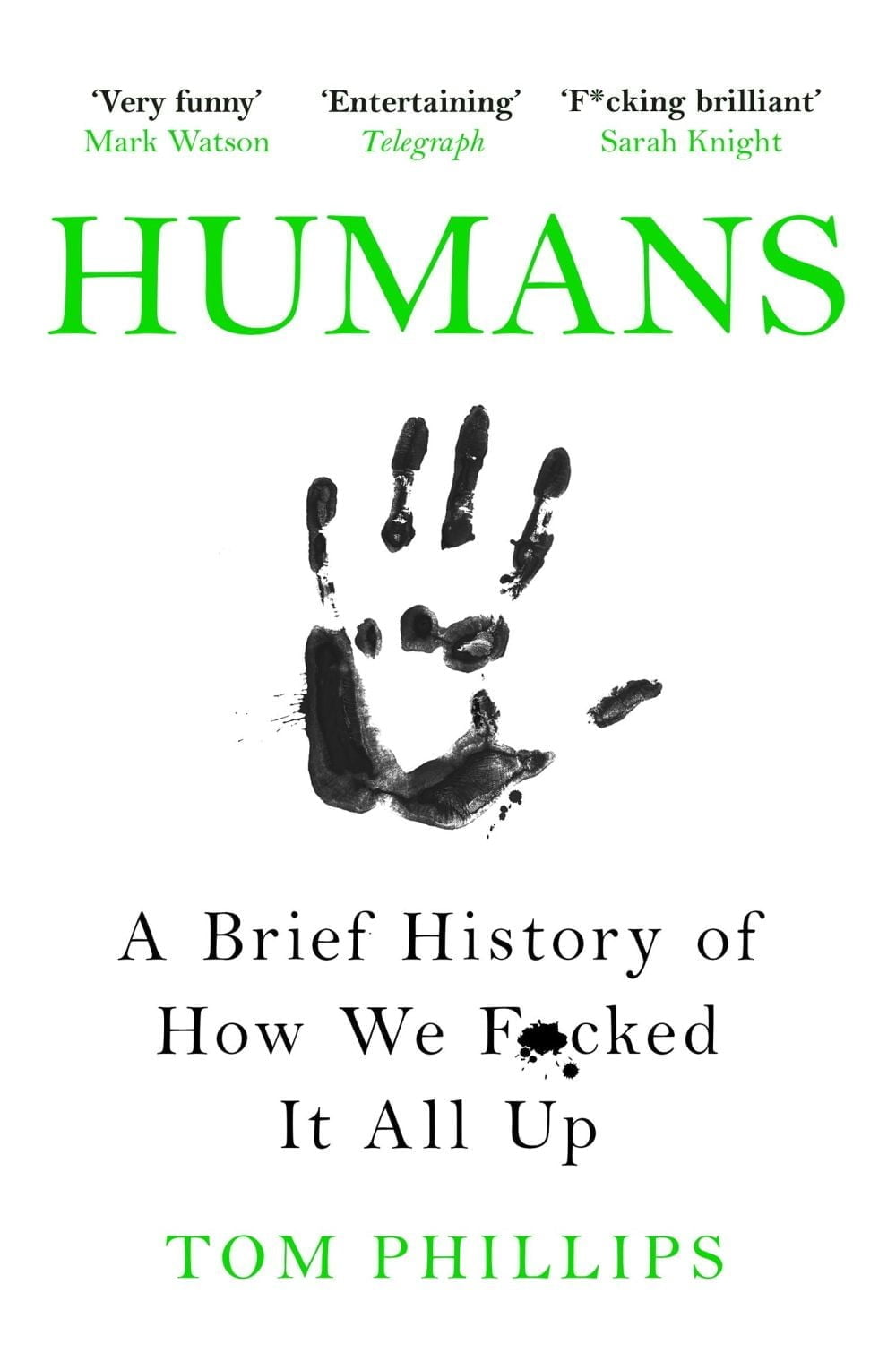 Humans - A Brief History Of How We Fucked It All up 1 Humans - A Brief History Of How We Fucked It All up