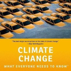 Climate Change - What Everyone Needs To Know