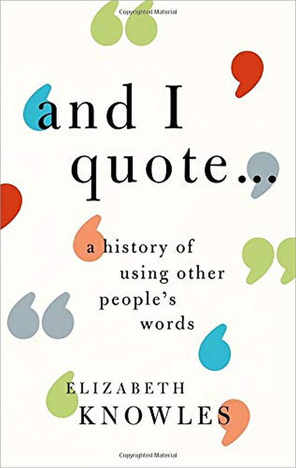 'and I Quote.. 'and I Quote...': A History Of Using Other People's Words