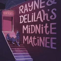 Rayne & Delilah's Midnite Matinee