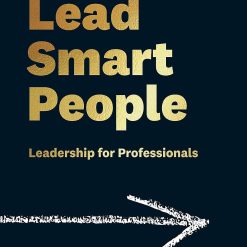 How To Lead Smart People
