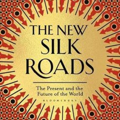 The New Silk Roads